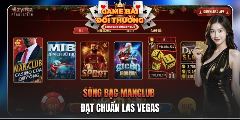 Sòng bạc Manclub đạt chuẩn Las Vegas